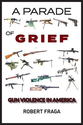 A Parade of Grief: Gun Violence in America Cover Image