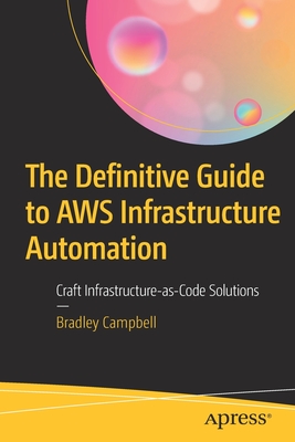 The Definitive Guide to AWS Infrastructure Automation: Craft Infrastructure-As-Code Solutions Cover Image