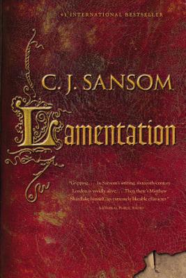 Lamentation: A Shardlake Novel (The Shardlake Series #6) By C.J. Sansom Cover Image