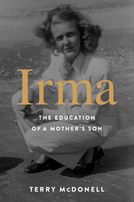 Irma: The Education of a Mother's Son By Terry McDonell Cover Image