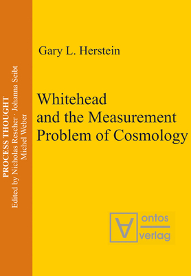 Whitehead and the Measurement Problem of Cosmology (Process Thought #5) By Gary L. Herstein Cover Image