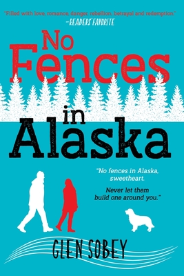 No Fences in Alaska: The Trials of a Dysfunctional Family in Alaska Cover Image