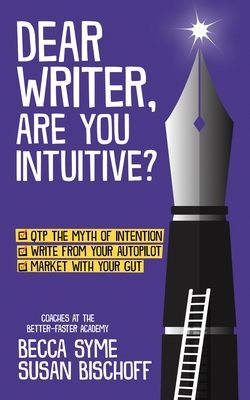 Dear Writer, Are You Intuitive? By Becca Syme, Susan Bischoff Cover Image