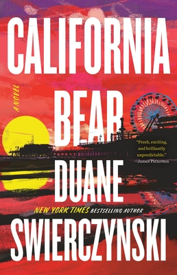 California Bear: A Novel By Duane Swierczynski Cover Image