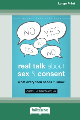 Real Talk About Sex and Consent: What Every Teen Needs to Know [16pt Large Print Edition] Cover Image