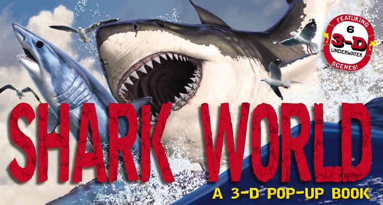 Shark World: A 3-D Pop-Up Book (Pop-Up World!)