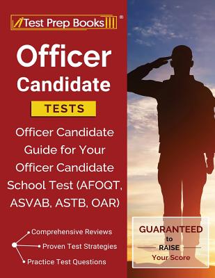 Officer Candidate Tests: Officer Candidate Guide for Your Officer Candidate School Test (AFOQT, ASVAB, ASTB, OAR)