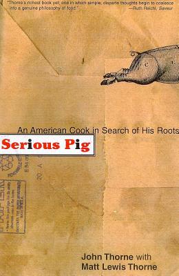 Serious Pig: An American Cook in Search of His Roots Cover Image