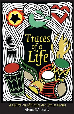 Traces of a Life: A Collection of Elegies and Praise Poems Cover Image