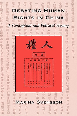 Debating Human Rights in China: A Conceptual and Political History By Marina Svensson Cover Image