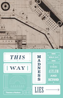 This Way Madness Lies By Mike Jay Cover Image
