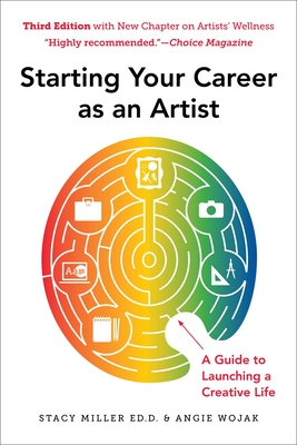 Starting Your Career as an Artist: A Guide to Launching a Creative Life By Angie Wojak, Stacy Miller Cover Image