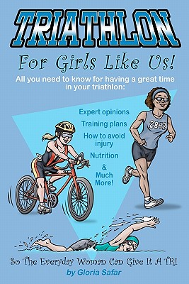 Triathlon for girls like us: So the everyday woman can give it a tri Cover Image