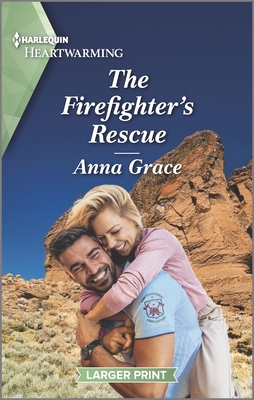 The Firefighter's Rescue: A Clean and Uplifting Romance By Anna Grace Cover Image