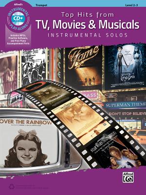 Top Hits from Tv, Movies & Musicals Instrumental Solos: Trumpet, Book & Audio/Software/PDF (Top Hits Instrumental Solos) By Bill Galliford (Editor) Cover Image