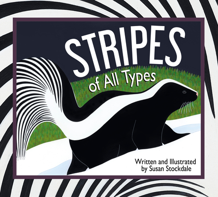 Stripes of All Types By Susan Stockdale Cover Image