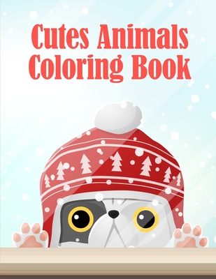 Cutes Animals Coloring Book: A Coloring Pages with Funny and Adorable Animals for Kids, Children, Boys, Girls Cover Image