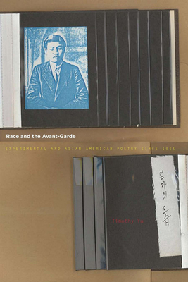 Race and the Avant-Garde: Experimental and Asian American Poetry Since 1965 Cover Image