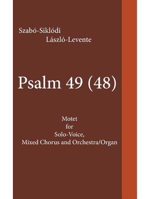 Psalm 49 (48): Motet for Solo-Voice, Mixed Chorus and Orchestra/Organ Cover Image