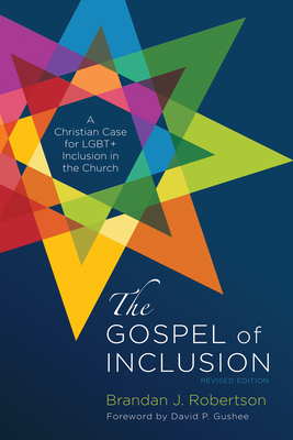 The Gospel of Inclusion, Revised Edition: A Christian Case for Lgbt+ Inclusion in the Church Cover Image