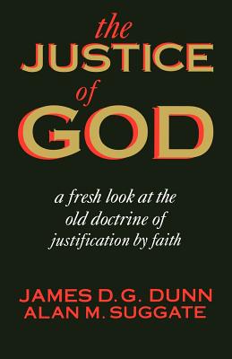 The Justice of God: A Fresh Look at the Old Doctrine of Justification by Faith Cover Image