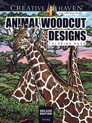 Creative Haven Deluxe Edition Animal Woodcut Designs Coloring Book (Adult Coloring Books: Animals)