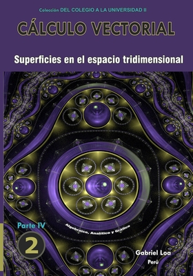 Cálculo vectorial libro 2- parte IV: Superficies en el espacio tridimensional Cover Image