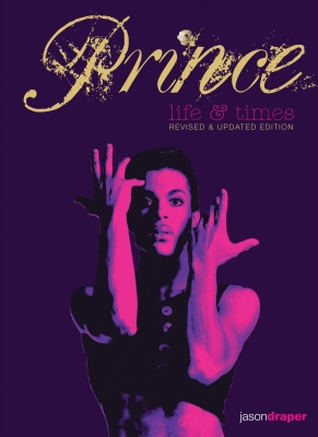 Prince: Life and Times: Revised and Updated Edition By Jason Draper Cover Image