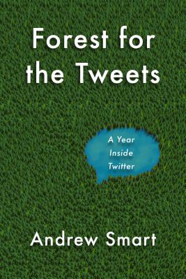 Forest for the Tweets: A Year Working Inside Twitter Forest for the Tweets: A Year Working Inside Twitter cover