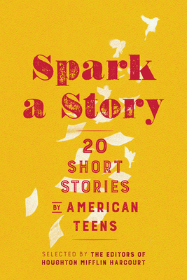 Spark A Story: Twenty Short Stories by American Teens Cover Image