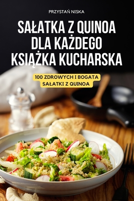 Salatka Z Quinoa Dla KaŻdego KsiĄŻka Kucharska Cover Image