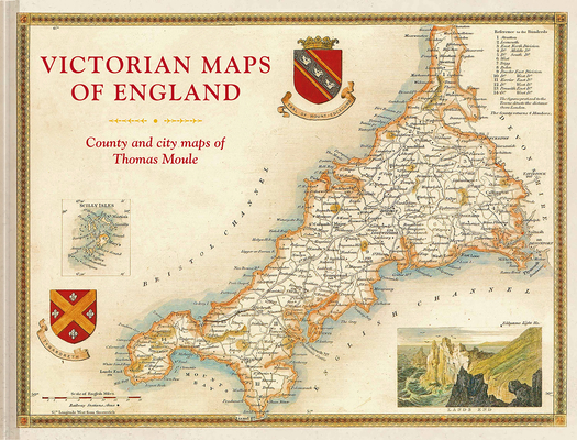 Victorian Maps of England: The county and city maps of Thomas Moule Cover Image