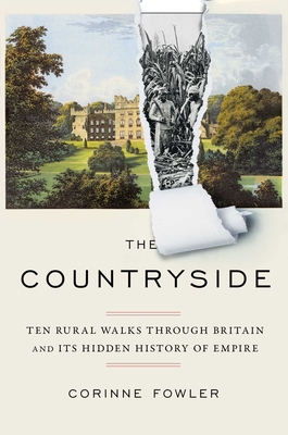 The Countryside: Ten Rural Walks Through Britain and Its Hidden History of Empire Cover Image