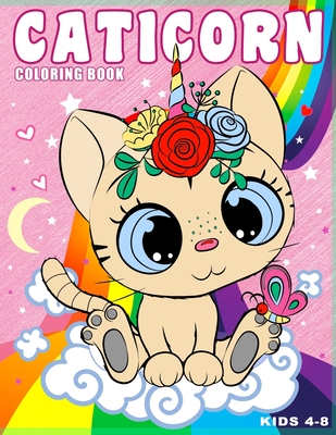 Caticorn Coloring Book: For Kids 4-8 Animal Coloring Cat Books For Kids 6-8  Who Loved Unicorn Caticorn And Magic (Paperback)