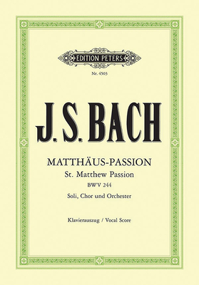 St Matthew Passion Bwv 244 (Vocal Score) (Edition Peters) (Paperback ...