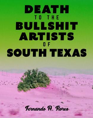 Death to the Bullshit Artists of South Texas Cover Image