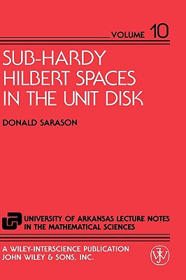 Sub-Hardy Hilbert Spaces in the Unit Disk (University of Arkansas Lecture Notes in the Mathematical Sci #5) Cover Image