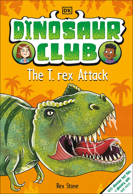 Dinosaur Club: The T-Rex Attack By Rex Stone Cover Image