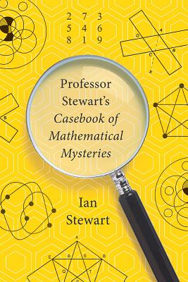 Professor Stewart's Casebook of Mathematical Mysteries Cover Image