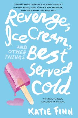 Cover for Revenge, Ice Cream, and Other Things Best Served Cold (A Broken Hearts & Revenge Novel #2)