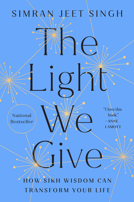 The Light We Give: How Sikh Wisdom Can Transform Your Life cover