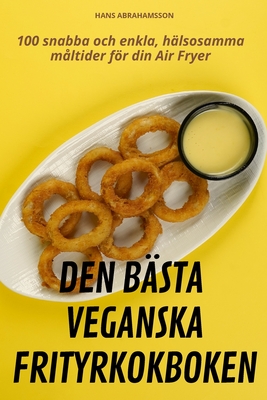 Den Bästa Veganska Frityrkokboken Cover Image