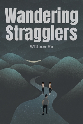 Wandering Stragglers By William Yu Cover Image