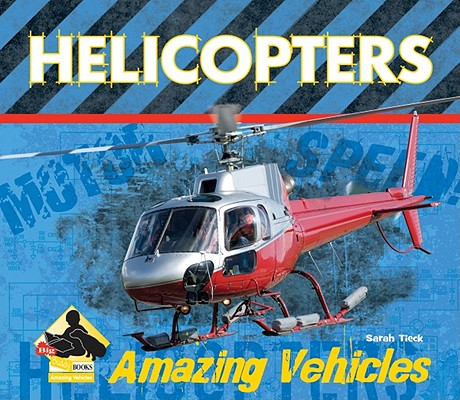 Helicopters (Amazing Vehicles) Cover Image