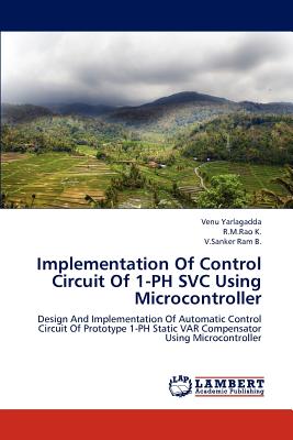 Implementation Of Control Circuit Of 1-PH SVC Using Microcontroller By Venu Yarlagadda, R. M. Rao K, V. Sanker Ram B Cover Image