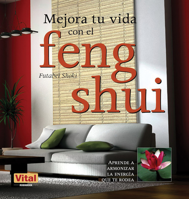 Mejora tu vida con el feng shui Cover Image