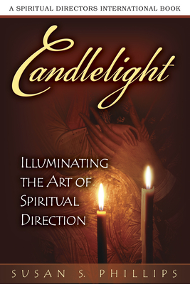 Candlelight: Illuminating the Art of Spiritual Direction (Spiritual Directors International Books) Cover Image