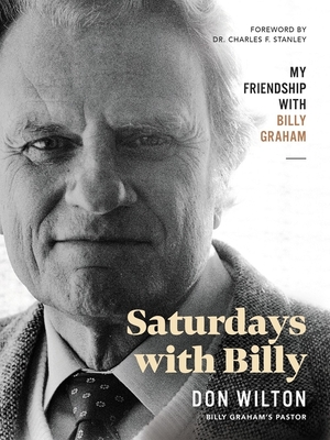 Saturdays with Billy: My Friendship with Billy Graham Cover Image