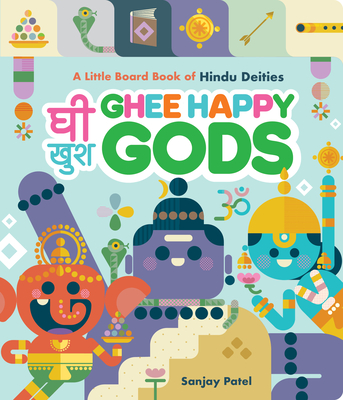 Ghee Happy Gods: A Little Board Book of Hindu Deities