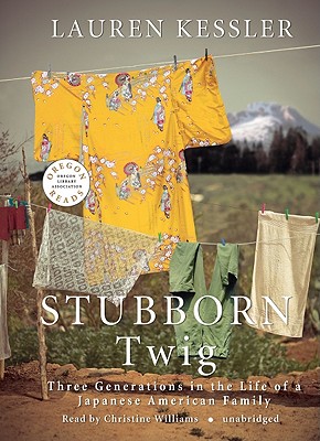 Stubborn Twig: Three Generations in the Life of a Japanese American Family Cover Image